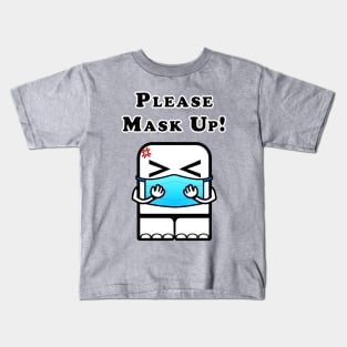 Please Mask Up! (Guys version) Kids T-Shirt